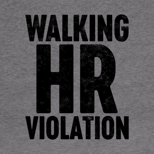 Walking HR Violation by Luluca Shirts